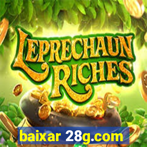 baixar 28g.com